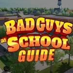 Bad Guys At School Game Guide