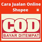 Cara jualan Online SHOPEE COD