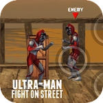 Ultra-man Fight on Street
